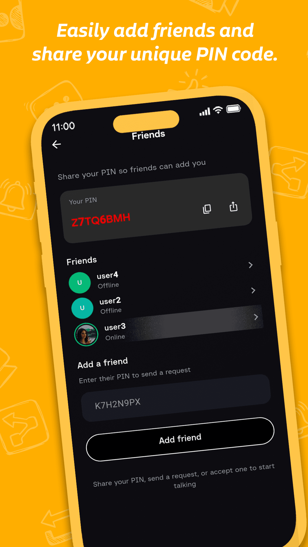 Add friends and share your PIN
